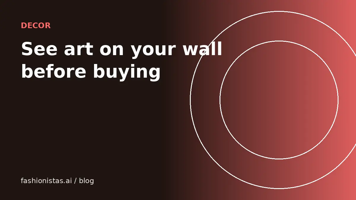 See art on your wall before buying — fashionistas.ai blog cover illustration