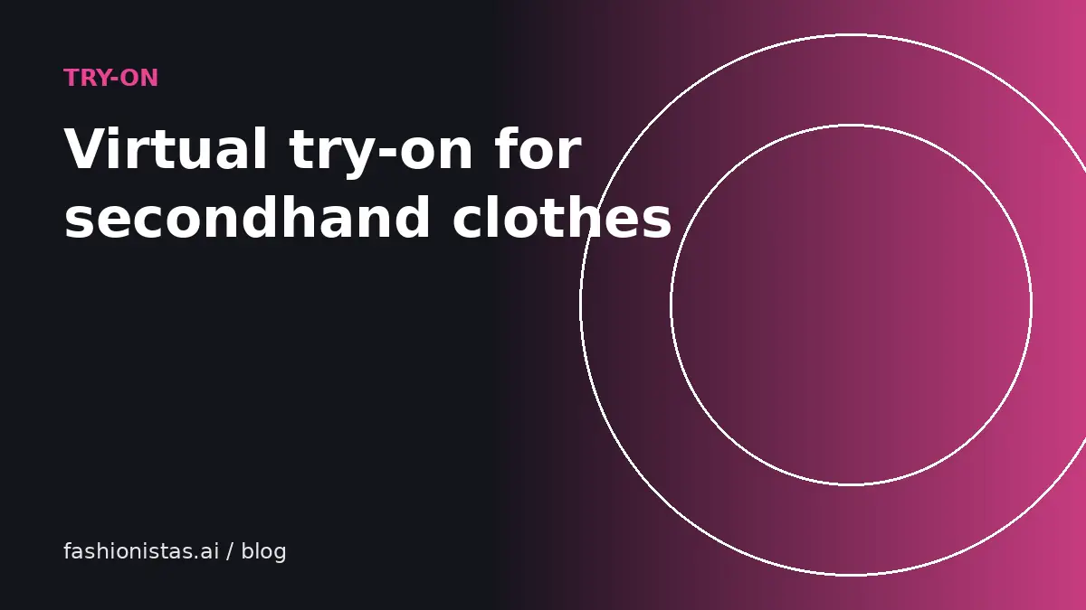 Virtual try-on for secondhand clothes — fashionistas.ai blog cover illustration